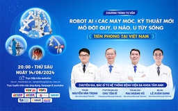 Robot AI và các máy móc mới mổ đột quỵ, u não, u tủy sống hiệu quả