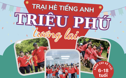 Nhiều chuyên gia nổi tiếng tham gia cố vấn trại hè tiếng Anh ‘triệu phú tương lai’