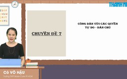 Bí quyết ôn thi tốt nghiệp THPT đạt điểm cao: Quyền tự do dân chủ