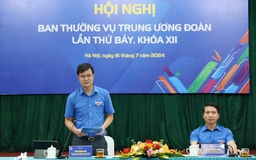 Hội nghị Ban Thường vụ T.Ư Đoàn bàn nhiều nội dung quan trọng