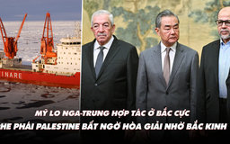 Điểm xung đột: Mỹ lo Nga-Trung hợp tác ở Bắc cực; phe phái Palestine bất ngờ hòa giải