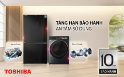 Toshiba gia tăng thời hạn bảo hành động cơ máy giặt, tủ lạnh lên đến 10 năm