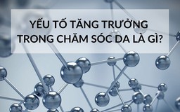 Yếu tố tăng trưởng EGF là gì? Tại sao được ứng dụng để chống lão hóa da?