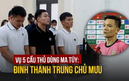 Xét xử 5 cầu thủ CLB Hà Tĩnh tổ chức sử dụng ma túy: Đinh Thanh Trung chủ mưu