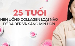 Sau tuổi 25 nên bổ sung collagen loại nào tốt cho làn da?