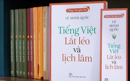 'Rong chơi' với tiếng Việt theo cách Lê Minh Quốc