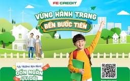 FE CREDIT đồng hành cùng phụ huynh và học sinh mùa tựu trường