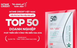 Home Credit được bình chọn trong Top 50 doanh nghiệp phát triển bền vững tiêu biểu 2024