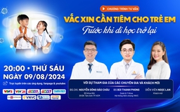 Tư vấn trực tuyến: Trẻ cần tiêm vắc xin gì trước mùa tựu trường?