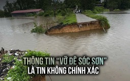 Hà Nội phản bác về tin đồn 'vỡ đê ở Sóc Sơn'