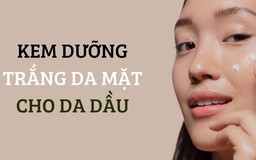 Top 10 kem dưỡng trắng cho da dầu từ thương hiệu nổi tiếng và được review nhiều