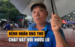 Nước lũ bủa vây bệnh viện ung thư ở Hà Nội, khổ càng thêm khổ