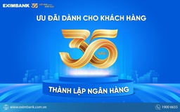 Món quà tri ân đặc biệt dành cho khách hàng - Kỷ niệm 35 năm Eximbank