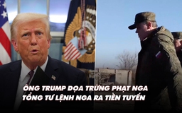 Điểm xung đột: Ông Trump dọa trừng phạt Nga; Tổng tư lệnh Gerasimov ra tiền tuyến