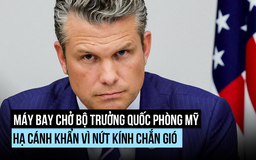 Máy bay chở Bộ trưởng Quốc phòng Mỹ nứt kính, phải đáp khẩn