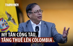 Chưa xong Venezuela, ông Trump bắn chìm thêm thuyền ''chở ma túy' Colombia