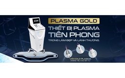 Plasma Gold - Bước tiến công nghệ giúp thẩm mỹ viện, spa nâng tầm dịch vụ