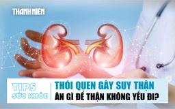 Bản tin sức khỏe 6.10: Thói quen đẩy gần hơn đến suy thận | Nên ăn gì để thận không yếu đi?