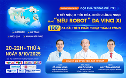 Đột phá trong điều trị ung thư tiết niệu, tiêu hóa, u lồng ngực bằng robot