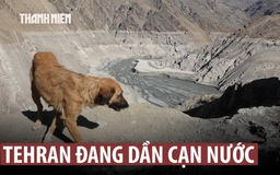 Tehran cạn nước giữa khủng hoảng trầm trọng trên khắp Iran