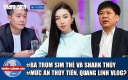 Toàn cảnh 17h: Bà trùm sim thẻ giúp sức Shark Thủy | Ngày mai xét xử Thùy Tiên, Quang Linh Vlog
