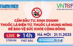 Tọa đàm trực tuyến: Vì sao cần cấm đầu tư, kinh doanh thuốc lá điện tử, thuốc lá nung nóng?