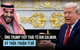 Ông Trump trải thảm đỏ tiếp Thái tử Ả Rập Xê Út, ký thỏa thuận hàng trăm tỉ đô