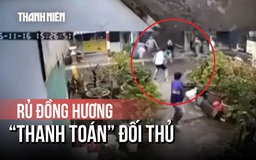 Bắt giữ nhóm người rủ đồng hương đi 'thanh toán' đối thủ