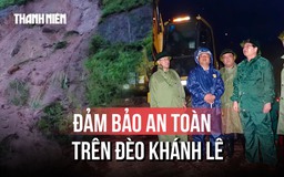 Phó Thủ tướng chỉ đạo: Chưa cho qua lại đèo Khánh Lê dù có thông tuyến
