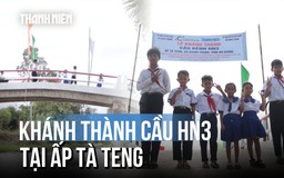 Tà Teng hết cảnh ‘ôm cầu mà bò’ nhờ cây cầu mới HN3