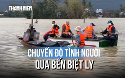 Cứu trợ vùng lũ: Chuyến đò tình người, qua bến biệt ly
