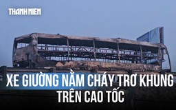 Xe giường nằm bốc cháy trơ khung trên cao tốc TP.HCM - Trung Lương