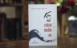 'Kim cổ cách ngôn', lời dạy hay của người xưa