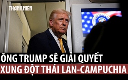 Ông Trump nói sẽ gọi điện thoại để ngăn chặn giao tranh Thái Lan - Campuchia