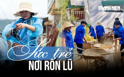 Sức trẻ nơi rốn lũ: Áo xanh lội bùn non giúp dân tái thiết