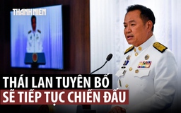 Thái Lan không ngừng bắn dù ông Trump nói đã đạt thỏa thuận