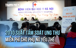 2.010 cơ hội tầm soát ung thư dành cho phụ nữ bán hàng rong, giúp việc, công nhân, mẹ đơn thân