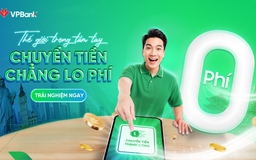 VPBank miễn phí chuyển tiền quốc tế, mở rộng trải nghiệm giao dịch toàn cầu