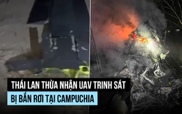 Thái Lan xác nhận UAV bị Campuchia bắn rơi