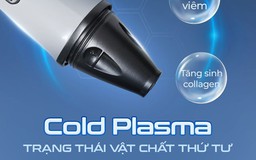 Máy Plasma Lạnh là gì? Công dụng của Plasma Lạnh trong thẩm mỹ?