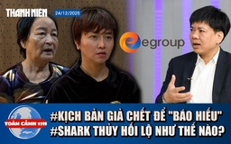 Toàn cảnh 17h: Mẹ giúp con gái dàn dựng đám tang giả | Shark Thủy hối lộ 'vẽ' doanh thu khống