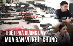 Phá đường dây bán vũ khí quân dụng, bắt hàng chục nghi phạm