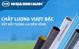 Hành trình khẳng định vị thế tiên phong bằng chất lượng của Nhựa Bình Minh