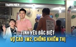 Tình yêu đặc biệt của cặp đôi hiếm có: Vợ cao 1,2m, hơn chồng khiếm thị 14 tuổi