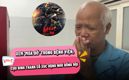 Cựu binh Thành cổ Quảng Trị xem 'Mưa đỏ' ở bệnh viện, nghẹn ngào nhớ đồng đội hy sinh