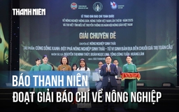 Báo Thanh Niên đoạt giải báo chí toàn quốc về nông nghiệp