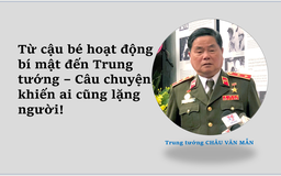 Từ cậu bé hoạt động bí mật đến trung tướng - câu chuyện khiến ai cũng lặng người