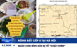 Xem nhanh 12h: Động đất cấp 0 tại Hà Nội | Quán cơm bình dân bị tố ‘chặt chém’