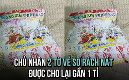 Chủ nhân 2 tờ vé số trúng độc đắc rách nát được cho lại gần 1 tỉ đồng