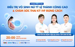Thắp sáng hy vọng đón con yêu cho những phụ nữ vô sinh, hiếm muộn